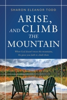 Arise, and Climb the Mountain 1646451988 Book Cover
