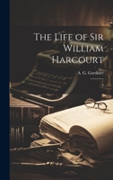 The Life of Sir William Harcourt: 2 1021522643 Book Cover