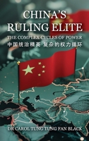 China's Ruling Elite: The Complex Cycles of Power 1068395133 Book Cover