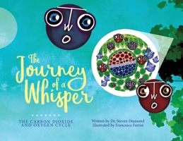 The Journey of a Whisper: The CO2 and O2 Cycle 1662943512 Book Cover
