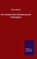 Die Erzieherische Bedeutung Der Kulturguter 3846023906 Book Cover