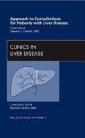 Approach to Consultations for Patients with Liver Disease, An Issue of Clinics in Liver Disease (Volume 16-2) 1455738867 Book Cover