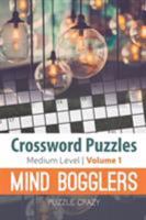 Crossword Puzzles Medium Level: Mind Bogglers Vol. 1 1683056868 Book Cover