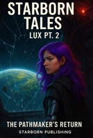 Starborn Tales: Lux part 2 B0FXTJ681Y Book Cover