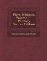 Flore M�dicale; Volume 7 1246234459 Book Cover