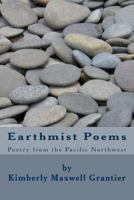 Earthmist Poems: Poetry from the Pacific Northwest 1495236951 Book Cover