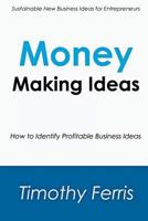 Money Making Ideas: How to Identify Profitable Business Ideas 1500641413 Book Cover