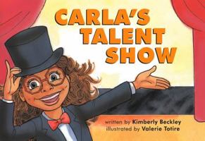 Carla's Talent Show 157874380X Book Cover