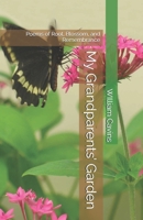 My Grandparents’ Garden: Poems of Root, Blossom, and Remembrance B0GQTG99CR Book Cover