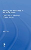 Security and Nationalism in the Indian Ocean: Lessons from the Latin Quarter Islands 0367302373 Book Cover