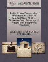 Archbold Van Beuren et al., Petitioners, v. Martin M. McLoughlin et al. U.S. Supreme Court Transcript of Record with Supporting Pleadings 1270443917 Book Cover