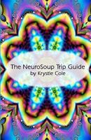 The Neurosoup Trip Guide 1461138159 Book Cover
