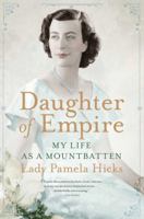 Daughter of Empire: My Life as a Mountbatten 1476733821 Book Cover