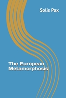 The European Metamorphosis B0GZFFFGKG Book Cover
