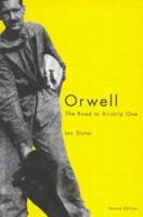 Orwell: The Road to Airstrip One 039301908X Book Cover