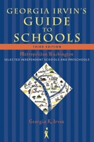 Georgia Irvin's Guide to Schools: Selected Independent Schools and Preschools 1589794613 Book Cover