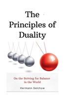 The Principles of Duality: On the Striving for Balance in the World 3384396294 Book Cover