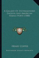 A Gallery of Distinguished English and American Female Poets 1017998515 Book Cover