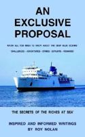 An Exclusive Proposal: The Secrets of the Riches at Sea 1420817094 Book Cover