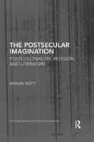 The Postsecular Imagination: Postcolonialism, Religion, and Literature 113882237X Book Cover