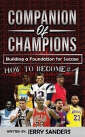 The Companion of Champions: Building a Foundation for Success B0B9LXFJ4V Book Cover