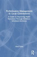 Performance Management in Local Government: A Guide to Improving Public Outcomes Through Evidence-Informed Decisions 1041313640 Book Cover