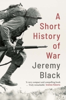 A Short History of War 0300256515 Book Cover