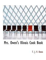 Mrs. Owen's Illinois Cook Book 1018308237 Book Cover