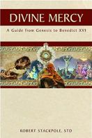 Divine Mercy: A Guide from Genesis to Benedict XVI 1596142081 Book Cover
