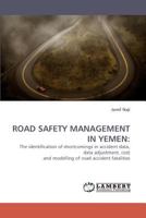 ROAD SAFETY MANAGEMENT IN YEMEN:: The identification of shortcomings in accident data, data adjustment, cost and modelling of road accident fatalities 3838336763 Book Cover