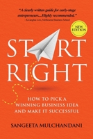 Start Right: How to Pick a Winning Business Idea and Make it Successful 0645911607 Book Cover