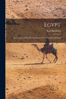 Egypt: Lower Egypt, With The Fayûm And The Peninsula Of Sinai 1017847681 Book Cover