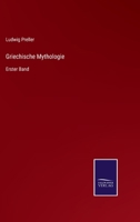 Griechische Mythologie, Erster Band 3744621766 Book Cover