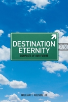 DESTINATION ETERNITY: Signposts Of Our Future 1698710534 Book Cover