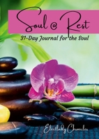 Soul @ Rest: 31-Day Journal for the Soul 1716058260 Book Cover