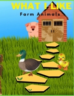 WHAT I LIKE: Farm Animals B09ZCVYQ6Z Book Cover