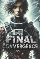 The Final Convergence: A Dark Science Fiction Horror Odyssey in the Warhammer 40K Universe B0DR2813B7 Book Cover
