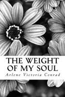 The Weight of my Soul 1519697333 Book Cover