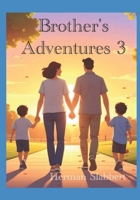 Brother's Adventures 3 B0FW6DR3Q2 Book Cover