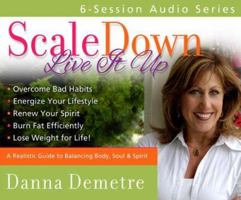 Scale DownLive It Up audio series (Live It Up Audio Series) 0800744314 Book Cover