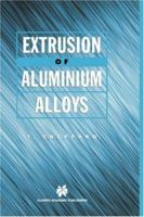 Extrusion of Aluminium Alloys 0412590700 Book Cover