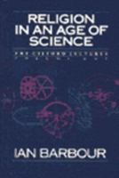 Religion in an Age of Science (Gifford Lectures 1989-1991, Vol 1) 0060603836 Book Cover