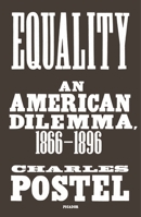 Equality: An American Dilemma, 1866-1896 0809079631 Book Cover