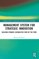 Management System for Strategic Innovation: Building Dynamic Capabilities View of the Firm 1032304316 Book Cover