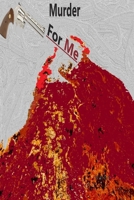 Murder For Me B0DB7V61KX Book Cover