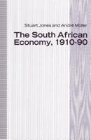 The South African Economy, 1910-90 1349220337 Book Cover