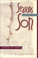 Seasons Under the Son: Stories of Grace 0570052939 Book Cover
