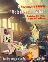 Roy's Rants and Raves The Complete Disaster Edition B09KNGJQL5 Book Cover