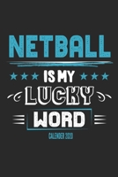 Netball Is My Lucky Word Calender 2020: Funny Cool Netball Calender 2020 Monthly & Weekly Planner - 6x9 - 128 Pages - Cute Gift For Lacrosse Players, Fans, Coaches, Enthusiasts 1711881775 Book Cover