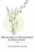 Branches of Philosophy in Education 1597529680 Book Cover